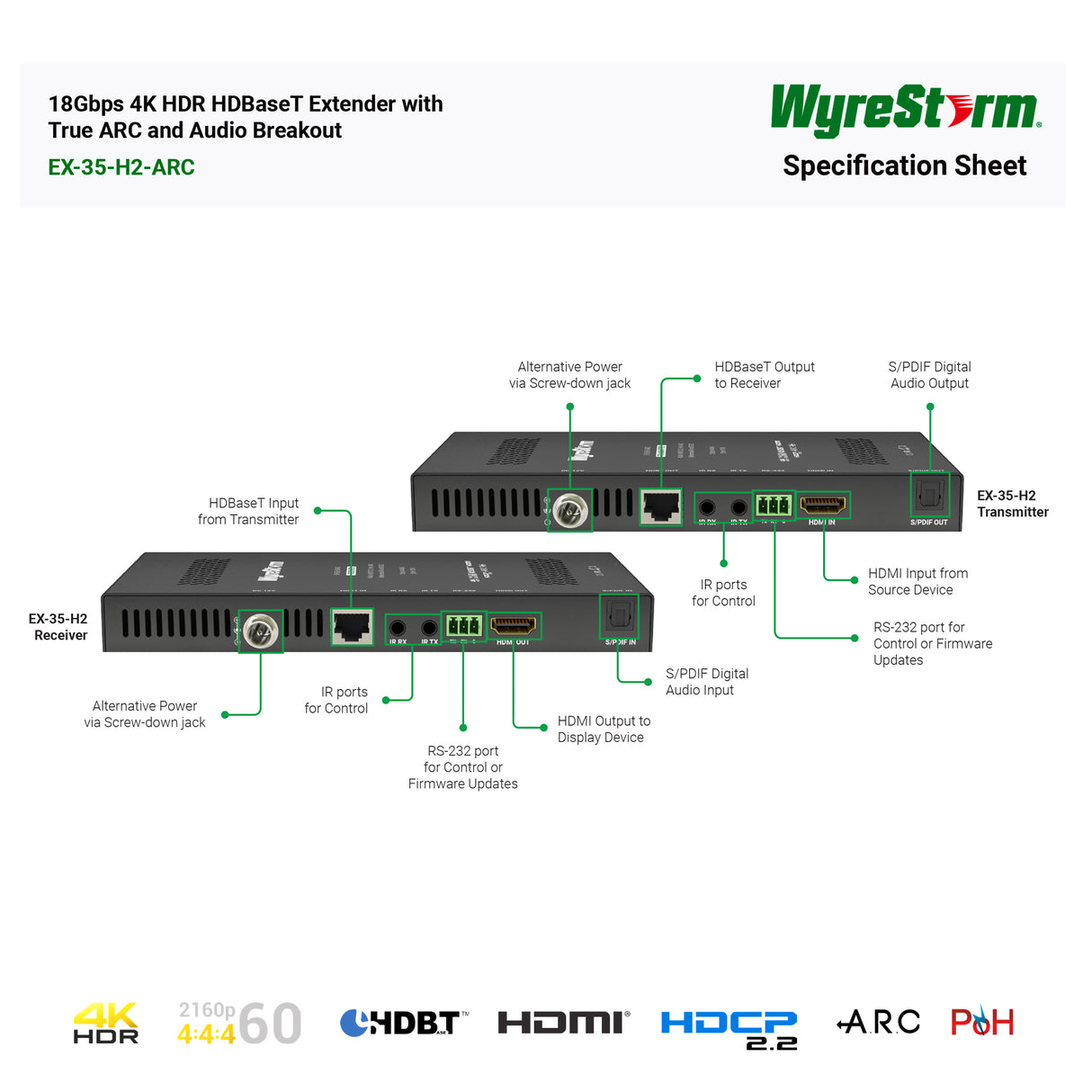 WyreStorm EX-35-H2ARC, HDMI Extender True ARC and Audio Breakou HDBaseT 4K@60Hz $:4:4:4 (4K; 35m/115ft / 1080p: 70, / 230ft) HDBaseT HDCP 2.2 & 2-way PoH and IR Bidiretional.